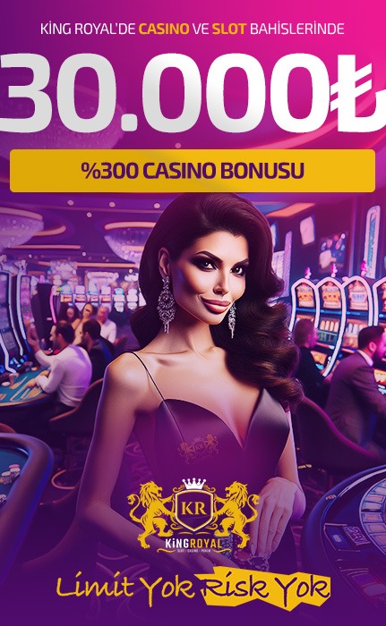 Kingroyal'den Casino'ya Özel 30.000  TL Bonus