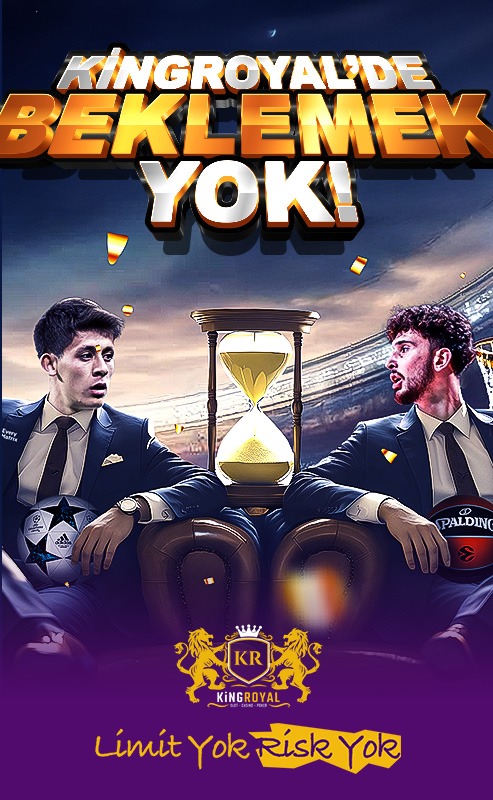 KİNGROYAL'DE BEKLEMEK YOK